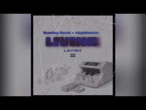 Kjay Nolackin Ft BossBoy Daniel ~Living Lavish (Official Audio)