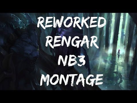 Reworked Rengar NB3 Montage