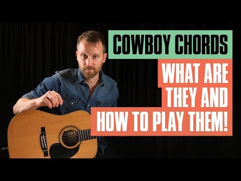 How To Play Open Guitar Chords Cowboy Style | Guitar Tricks