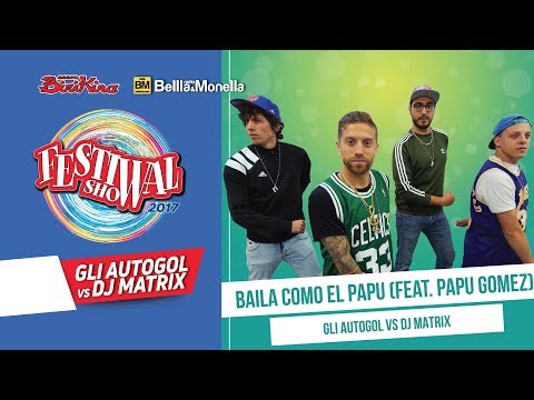 Gli Autogol vs Dj Matrix @ Festival Show 2017 - Lignano Sabbiadoro