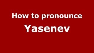 How to pronounce Yasenev