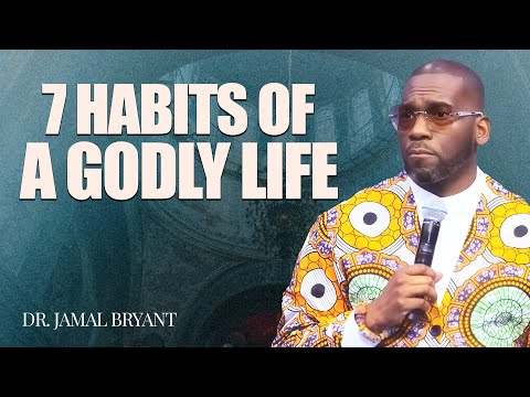 Dr. Jamal Bryant ✝️ The Seven Habits of a Godly Life – Daily Choices That Shape Eternal Impact