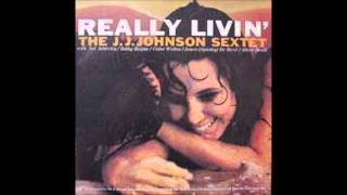 JJ Johnson sextett playing ''Almost like being in love'' from 1959 Really Livin' LP