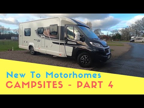 New To Motorhomes  Part 4  - Arriving At A Campsite