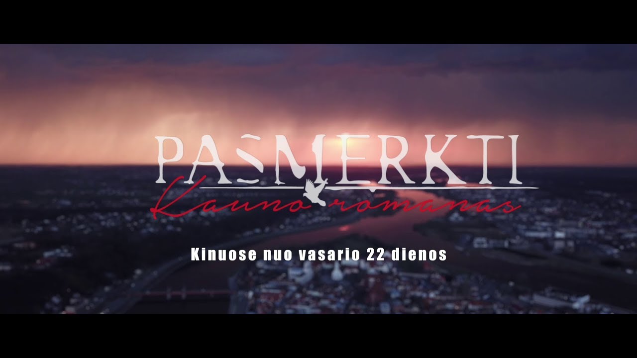 „Pasmerkti.Kauno Romanas“ treileris