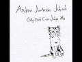 Andrew Jackson Jihad - We Shall All Die Alone Someday