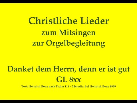 Danket dem Herrn, denn er ist gut GL 8xx Lob- und Danklied zum Mitsingen mit Orgelbegleitung
