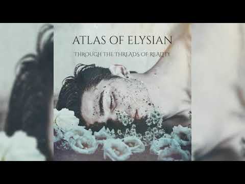Atlas Of Elysian - Through The Threads Of Reality FULL EP 2021