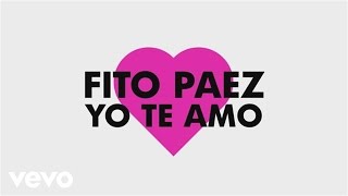 Fito Paez - Yo Te Amo (Lyric video)