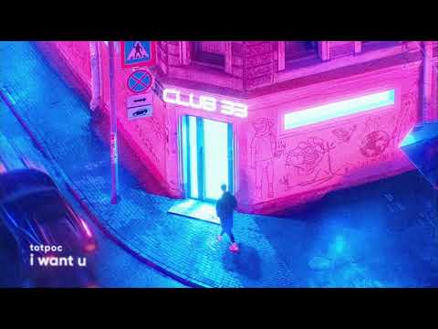 totpoc — i want u (official audio)