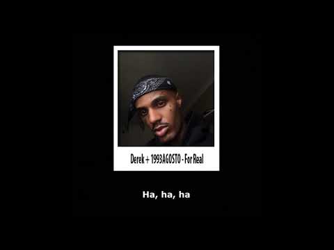 Derek + 1993AGOSTO - For Real (LETRA)