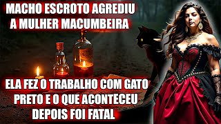 AGREDIU A MACUMBEIRA… ELA FEZ MACUMBA COM GATO PRETO / O QUE ACONTECEU COM ELE FOI FATAL