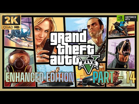 Grand Theft Auto V Enhanced Gameplay Walkthrough Part 14 [2K 60FPS PC] -No Commentary