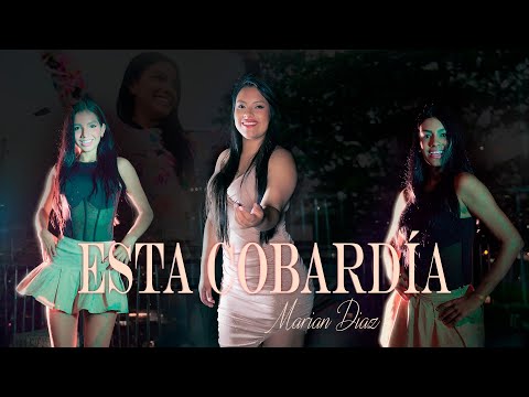 ESTA COBARDÍA - MARIAN DIAZ (Video Oficial)