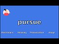 PURSUE - Meaning and Pronunciation