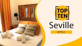 Top 10 Best Hotels to Visit in Seville | Spain - English