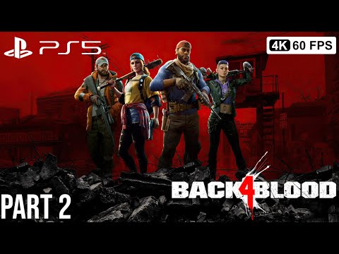 BACK 4 BLOOD Gameplay Walkthrough Part 2  [4K 60FPS PS5] - No Commentary