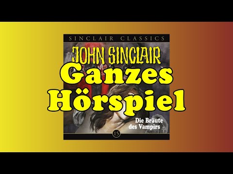 Die Bräute des Vampirs - John Sinclair Classics 15 - Ganzes Hörspiel