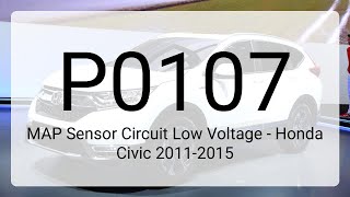 DTC P0107: MAP Sensor Circuit Low Voltage - Honda Civic 2011-2015