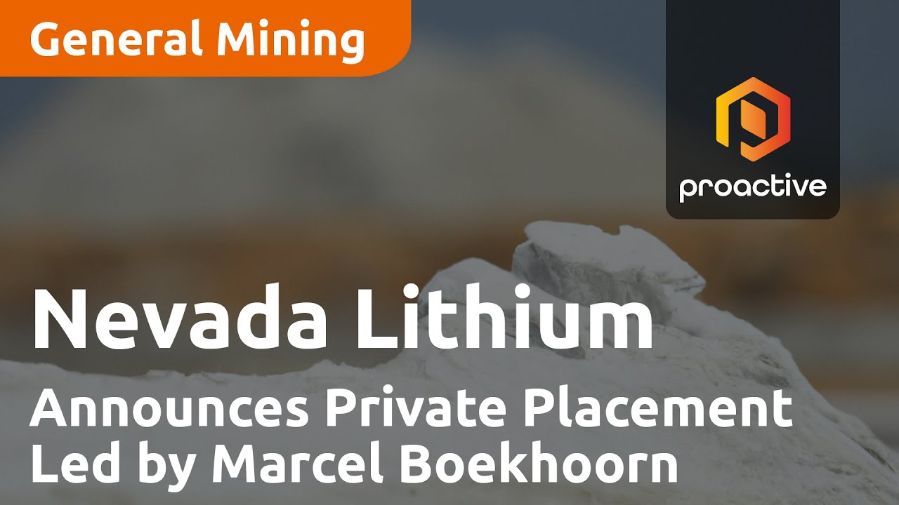 Nevada Lithium Announces Private Placement Led by Marcel Boekhoorn to Advance Bonnie Claire Project
