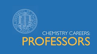 What Does a Professor Do?  Chemistry Professors, UCLA