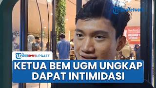 Ketua BEM UGM Akui Dapat Ancaman Penculikan dan Pembunuhan, Sasar Orangtua dan Pengurus
