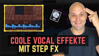 IRRE VOCAL EFFEKTE mit dem Step FX in Logic Pro X!  || Vocals abmischen Tutorial