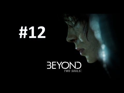 Beyond two souls gameplay walkthrough part 12