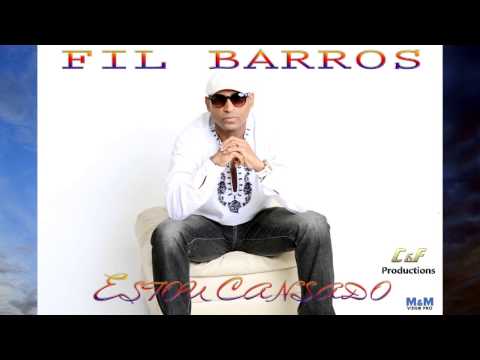 FIL BARROS ESTOU CANSADO