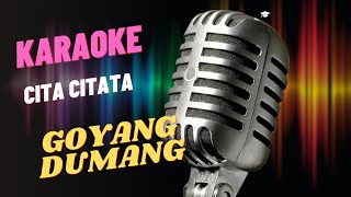 Download lagu GOYANG DUMANG- CITA CITATA - KARAOKE  VERSION mp3