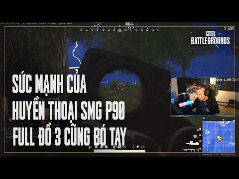 Sức mạnh hủy diệt của huyền thoại SMG P90 - Full đồ 3 cũng bay màu trong 1 nốt nhạc