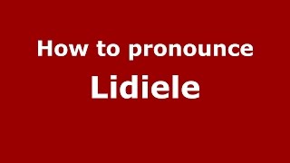 How to pronounce Lidiele