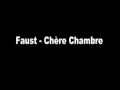 Faust - Chère Chambre