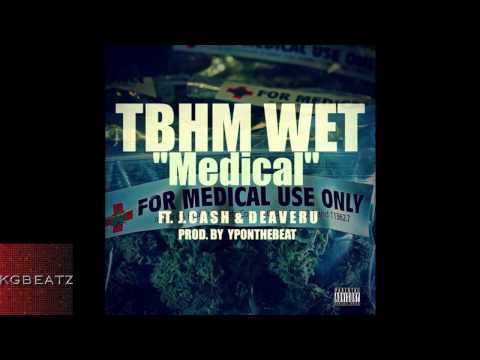 TBHM Wet ft. J.Cash, Deaveru - Medical [Prod. By YpOnTheBeat] [New 2014]