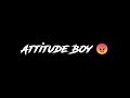 Boys attitude black screen status