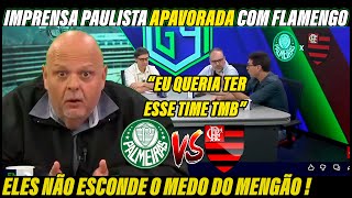 IMPRENSA PAULISTA NÃO ESCONDE O MEDO DO FLAMENGO ! PALMEIRAS X FLAMENGO FINAL DA LIBERTADORES