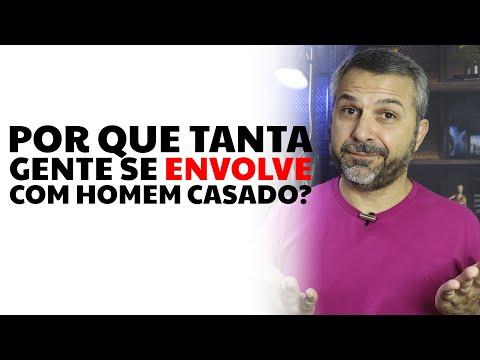 Por que tanta gente se envolve com homem casado?