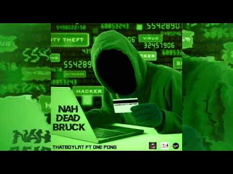 Lrt ft. One Pong - Nah Dead Bruck (Official Audio) |Prod.by Jefe Ent|