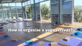 From idea to reality: How to organise a yoga retreat | Things to know & Where to start