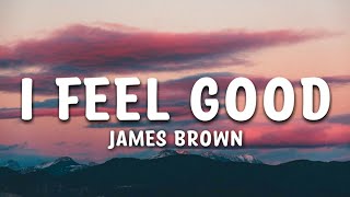 James Brown - I Feel Good Lyrics