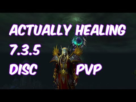 ACTUALLY HEALING - 7.3.5 Discipline Priest PvP - WoW Legion