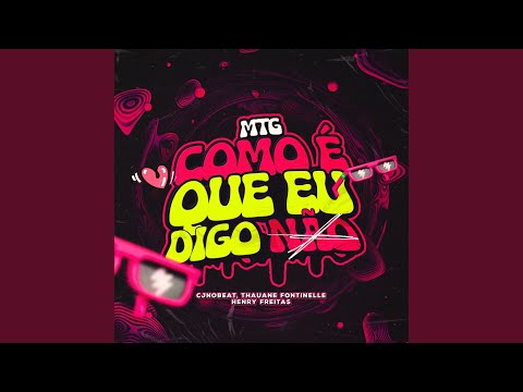 Mtg Como é Que Eu Digo Não