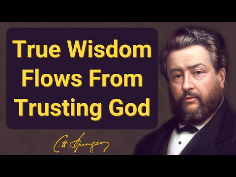 True Wisdom Flows From Trusting God | Charles Spurgeon | Devotional | Morning & Evening