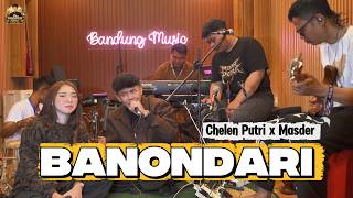 Download lagu BANONDARI - Chelen Putri X Masder [LIVE COVER] mp3