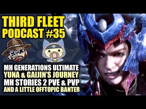 The Third Fleet Podcast #35 | Gaijin Takes Yuna Through MHGU | MH Stories 2 | MTG & More