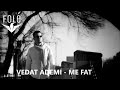 Me Fat Vedat Ademi