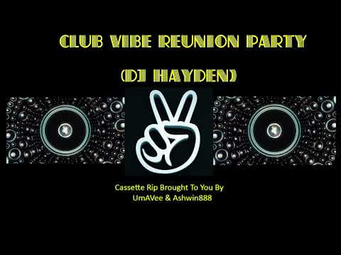 Club Vibe Volume 01 ~ Reunion Party ~ Dj Hayden