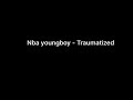 Nba Youngboy Traumatized Lyrics