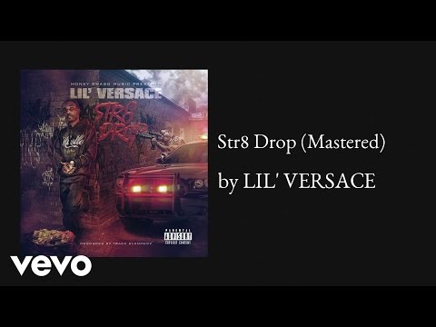 LIL' VERSACE - Str8 Drop (Mastered) (AUDIO)