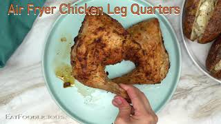 Crispy Air Fryer Chicken Leg Quarters